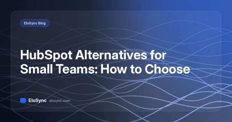 EloSync blog cover: HubSpot Alternatives for Small Teams: How to Choose
