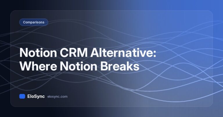 Notion CRM alternative: where a Notion sales pipeline breaks and what a CRM adds